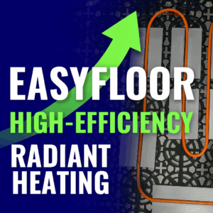 Exploded diagram of the EasyFloor radiant heating system showing layers of reflective foil insulation, interlocking plastic grid, aluminum heat transfer plates, PEX tubing, and cement board thermal mass, with arrows illustrating upward heat flow and key benefits such as low operating temperature, reduced energy usage, and fast response times